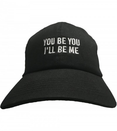 Baseball Caps You Be You- I'll Be Me - Embroidered (Dad Cap) Polo Style Unstructrured Ball Cap - Black - CD186K43GS4 $39.23