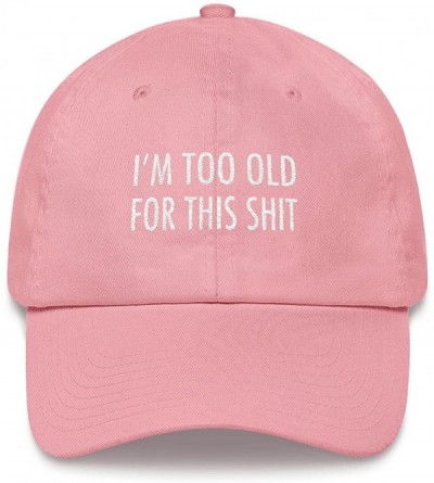 Sun Hats I'm Too Old for This Shit Hat Funny Embroidered Hat Gift for Mom- Dad- Grandpa- or Grandma - Pink - CQ18E2X3449 $22.86