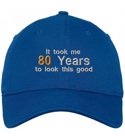 Baseball Caps It Took Me 80 Years to Look Good Twill Cotton 6 Panel Low Profile Hat Royal Blue - CC184NUXCT4 $34.77