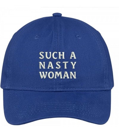 Baseball Caps Nasty Woman Embroidered 100% Quality Brushed Cotton Baseball Cap - Royal - C417YDMRTSQ $20.41