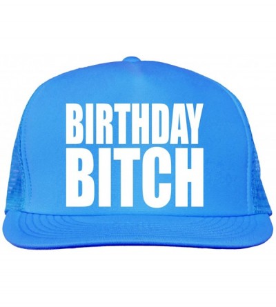 Baseball Caps Birthday Bitch Bright neon Truckers mesh snap Back hat - Neon Blue - CV11N2Z9DOV $20.37